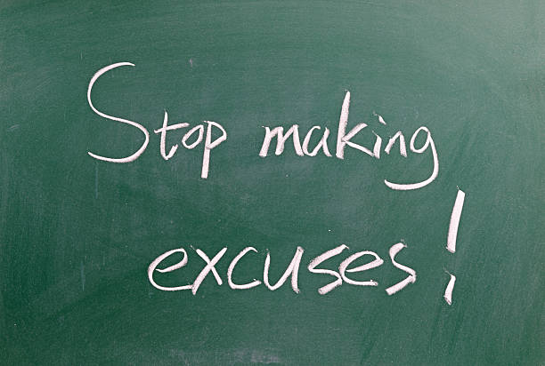Stop making excuses ! stock photo