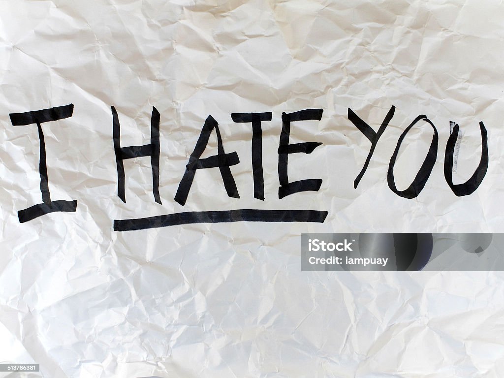 Write I Hate You On Paper Stock Photo - Download Image Now - Anger ...