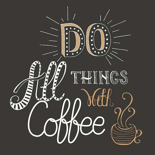 quote about coffee - Do all things with coffee vector art illustration