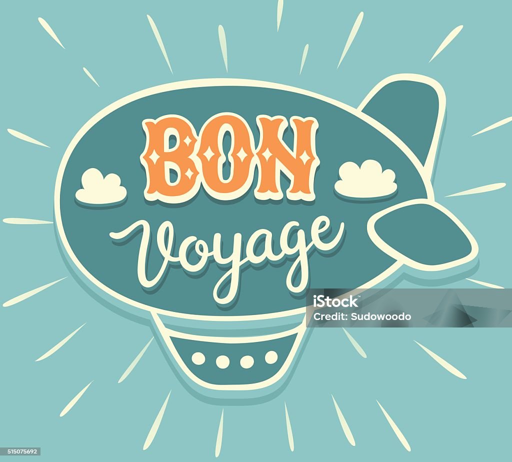 BON VOYAGE hand lettering with airship BON VOYAGE (Have a nice trip) hand lettering on retro airship. Cute vintage calligraphy vector illustration. Banner - Sign stock vector