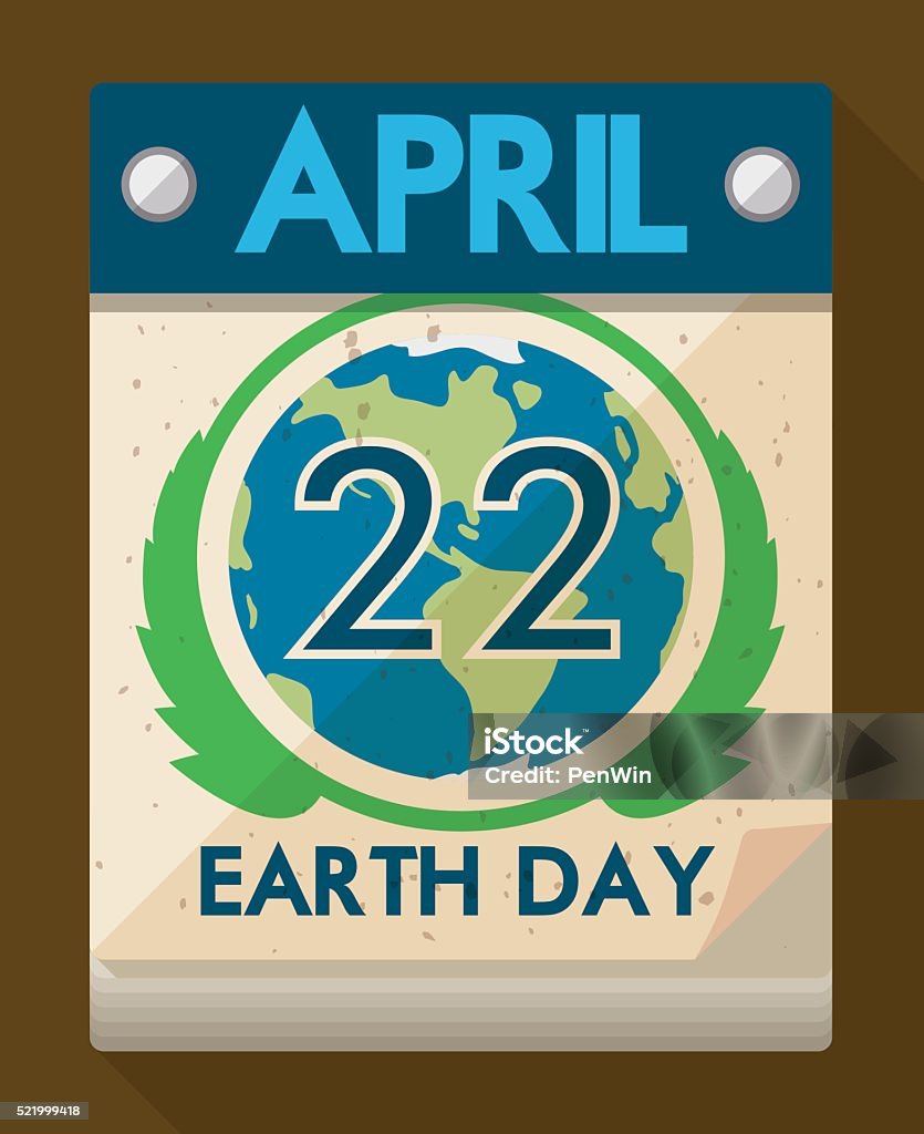 Special Date in Calendar for Earth Day Celebration Loose-leaf calendar with special date remembering you that is Earth Day celebration. Alertness stock vector