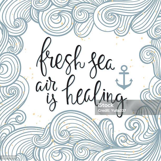 Fresh Sea Air Is Healing Lettering Stock Illustration - Download Image Now - Anchor - Vessel Part, Doodle, Wave - Water