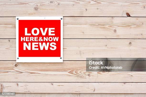 Love News Here And Now Sign Stock Photo - Download Image Now - Advice, Business, Copy Space