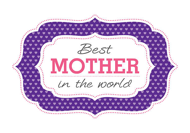 Best mother in the world. Mother's Day is observed the second Sunday in May.