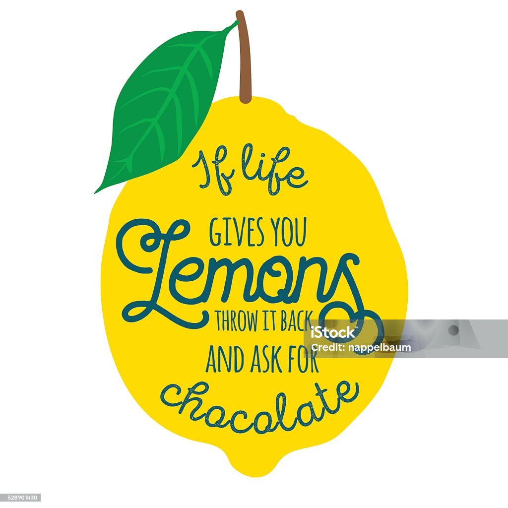 Motivation quote lemons Motivation quote. Vector illustration with hand-drawn words. If life gives you lemons, throw it back and ask for chocolate poster or postcard. Calligraphic inscription. Brush Script Calligraphy. Lemon - Fruit stock vector