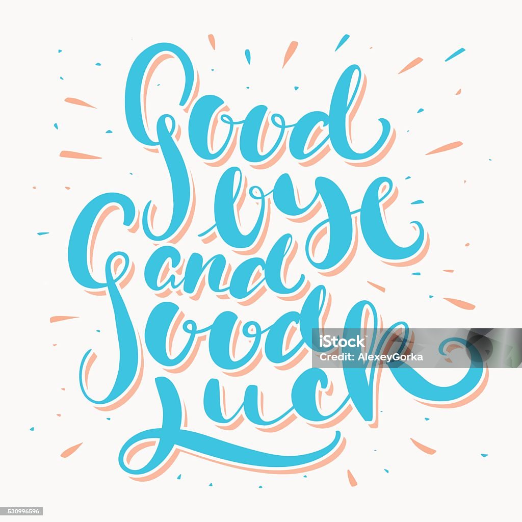 Goodbye and Good luck. Farewell card. Goodbye and Good luck. Hand lettering. Vector hand drawn illustration. Goodbye - Single Word stock vector