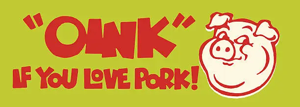Vector illustration of Oink if You Love Pork Pig