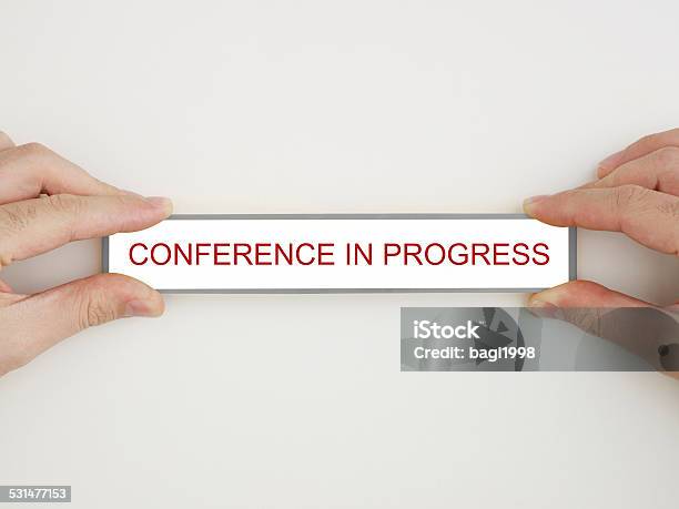 Sign For Conference In Progress Stock Photo - Download Image Now - 2015, Adult, Announcement Message