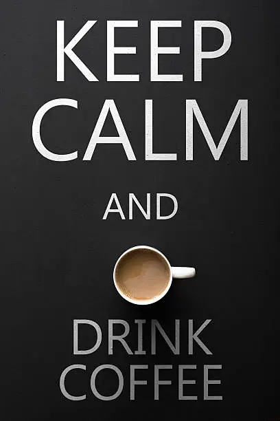 Photo of Keep Calm and drink coffee