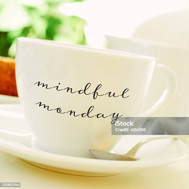 Cup Of Coffee Or Tea With The Text Mindful Monday Stock Photo - Download Image Now - Mindfulness, Monday, Tea - Hot Drink