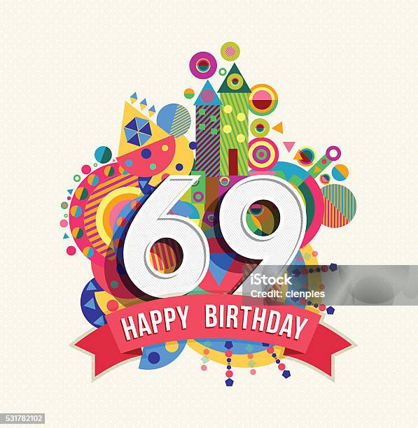 Happy Birthday 69 Year Greeting Card Poster Color Stock Illustration - Download Image Now - 65-69 Years, Birthday, Number 69