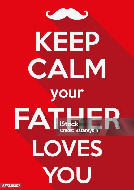 Keep Calm Your Father Loves You Stock Illustration - Download Image Now - Adult, Badge, Banner - Sign