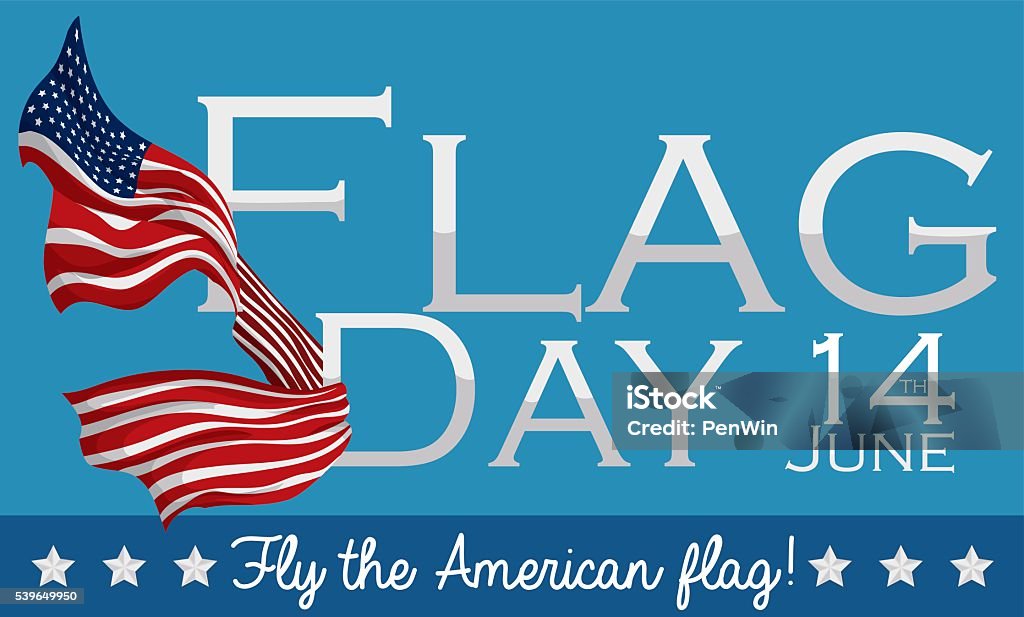 Design to Celebrate American Flag Day in June 14 Wavy U.S.A. flag in poster with giant reminder letters of Flag Day. American Culture stock vector