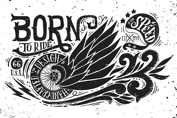 Born to ride Born to ride. Hand drawn grunge vintage illustration with hand lettering, retro bike wheel with wings and helmet. This illustration can be used as a print on t-shirts and bags or as a poster. motorcycle designs stock illustrations