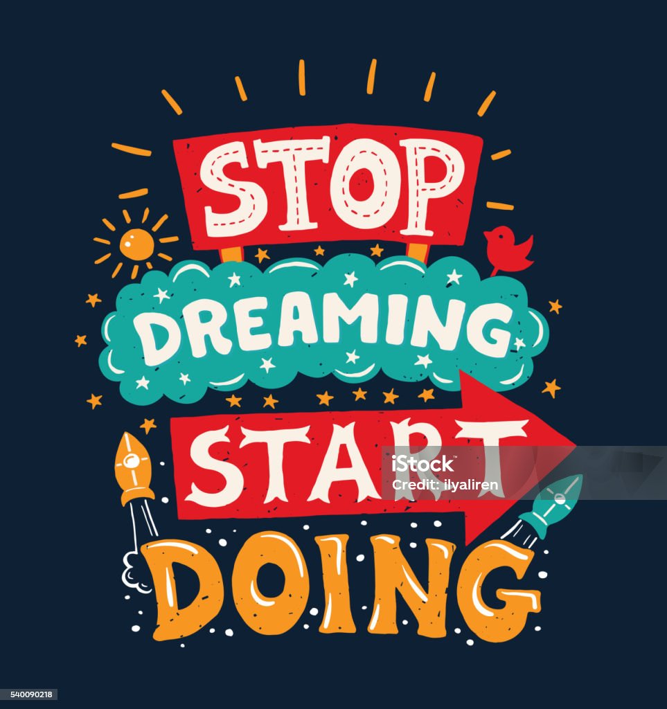 Stop dreaming start doing - motivation quote poster Vector modern flat design hipster quote illustration with motivating quotation phrase Stop dreaming, start doing Abstract stock vector