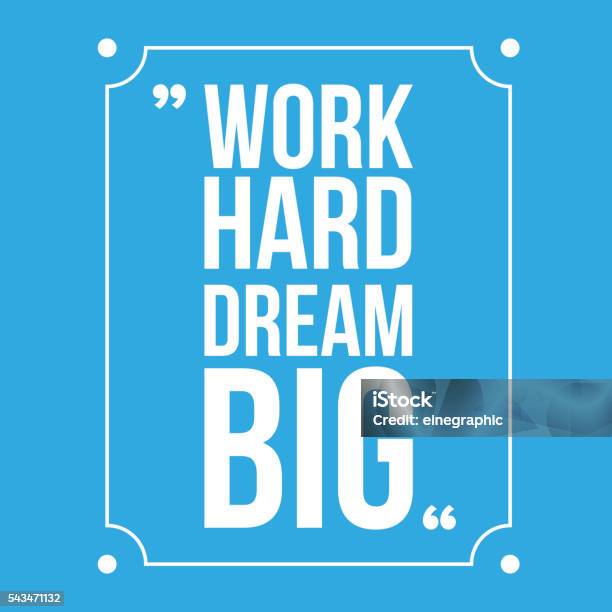 Work Hard Dream Big Inspirational Motivational Quote Stock Illustration - Download Image Now