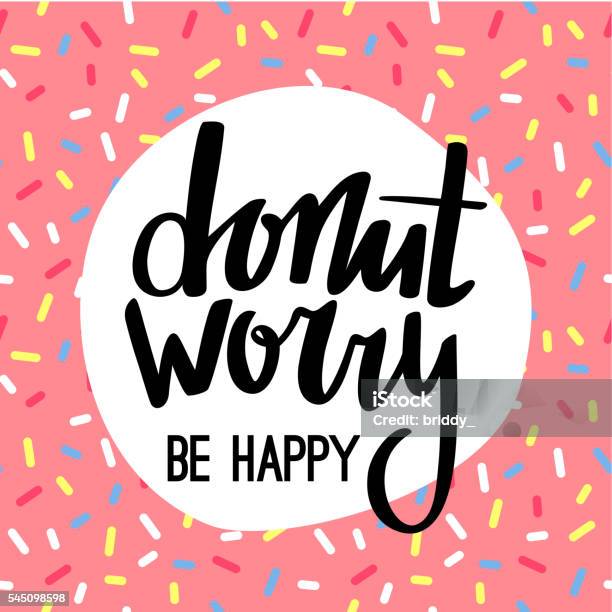 Donut Worry Be Happy Funny Greeting Card Stock Illustration - Download Image Now - Doughnut, Sugar Sprinkles, Cookie