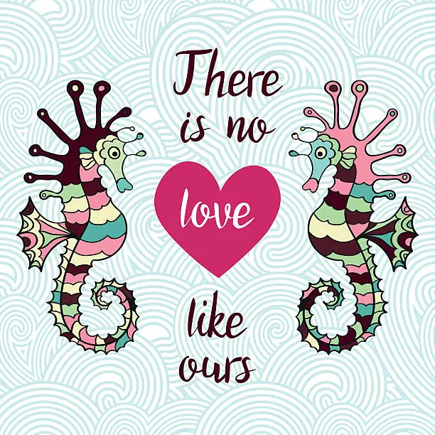 Vector illustration of There is no love like ours.