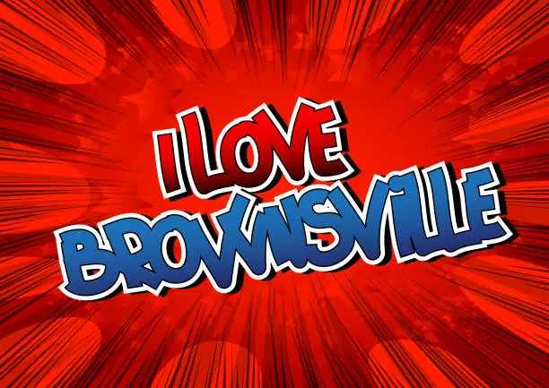 Vector illustration of I Love Brownsville - Comic book style word.