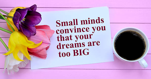 istock Small minds convince you that your dreams are too big 547207722