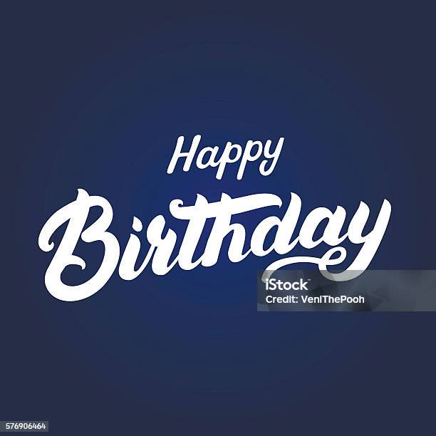 Happy Birthday Hand Written Lettering For Invitation And Greeting Card Stock Illustration - Download Image Now