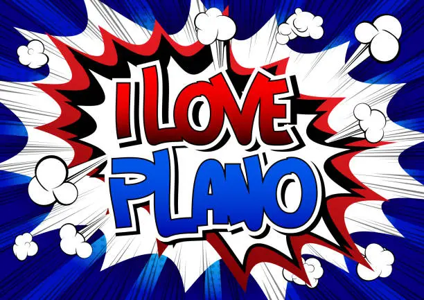 Vector illustration of I Love Plano - Comic book style word.