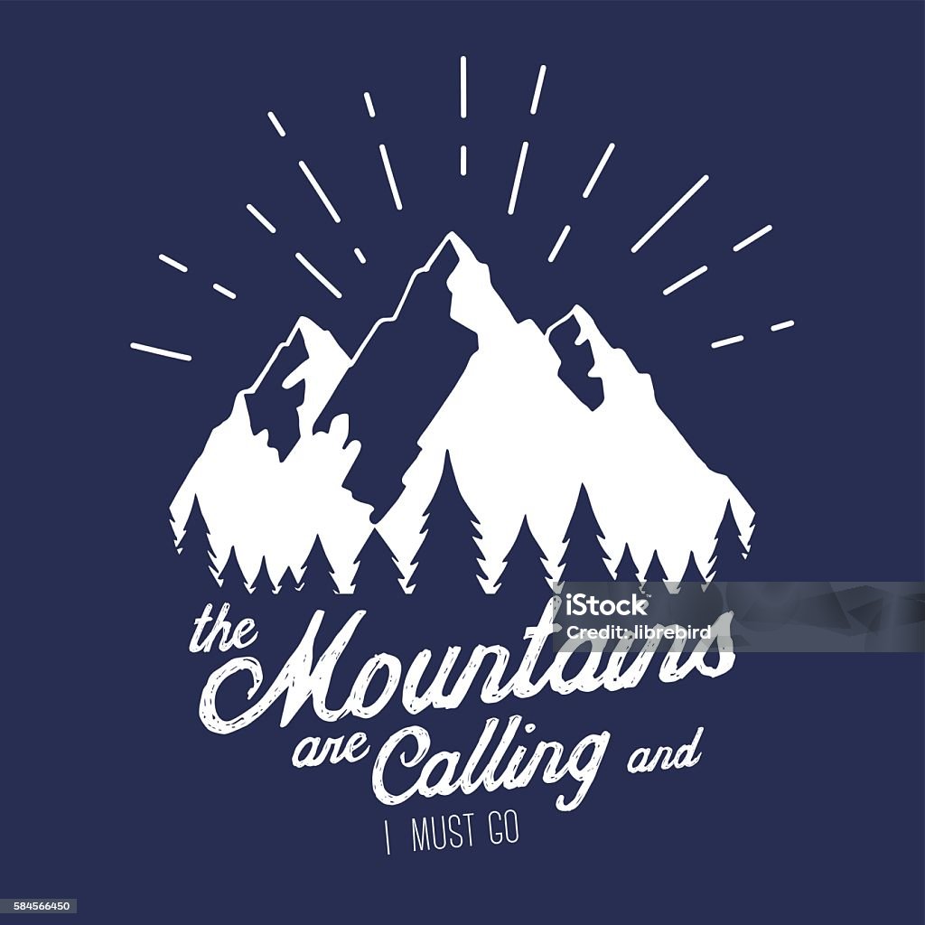 Vector illustration with mountains peaks end forest Vector illustration with mountains peaks end forest. The mountains are calling and i must go. Motivational and inspirational typography poster with quote Adventure stock vector