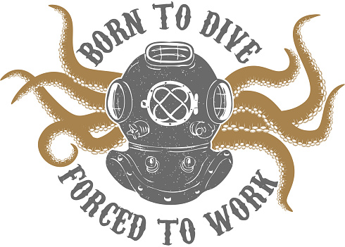 Born to dive forñed to work. Vintage diver helmet with octopus tentacles. Design element for t-shirt print, poster. Vector illustration.