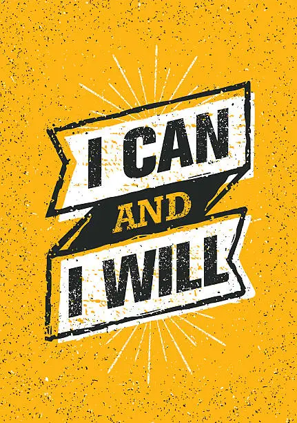 Vector illustration of I Can And I Will. Creative Motivation Print Concept