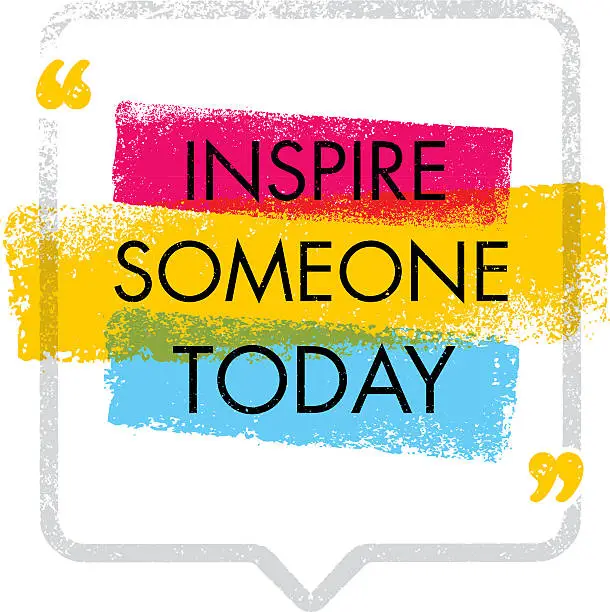 Vector illustration of Inspire Someone Today. Motivation Quote Concept