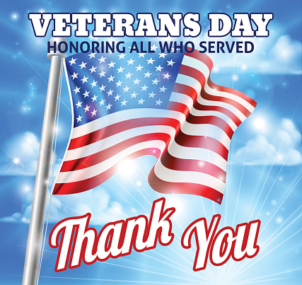 A Veterans Day honoring all who served design of an American Flag and holiday message