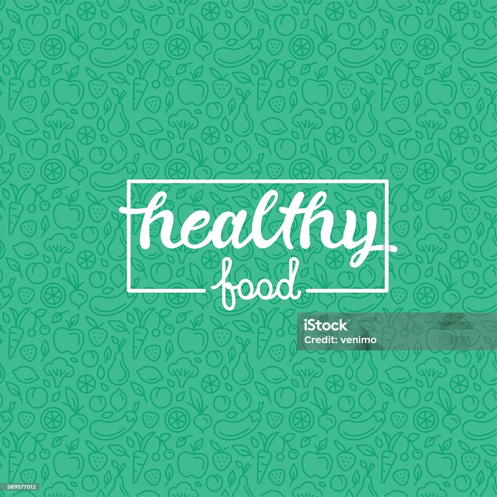 Healthy food Healthy food - motivational poster or banner with hand-lettering phrase on green background with trendy linear icons and signs of fruits and vegetables - vector illustration Backgrounds stock vector