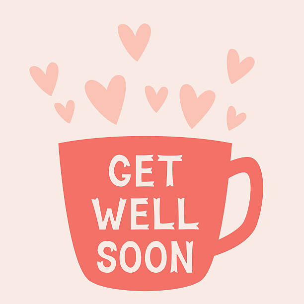 Get well soon vector card with a cup Get well soon vector card with a cup, text in hand lettered font get well soon stock illustrations