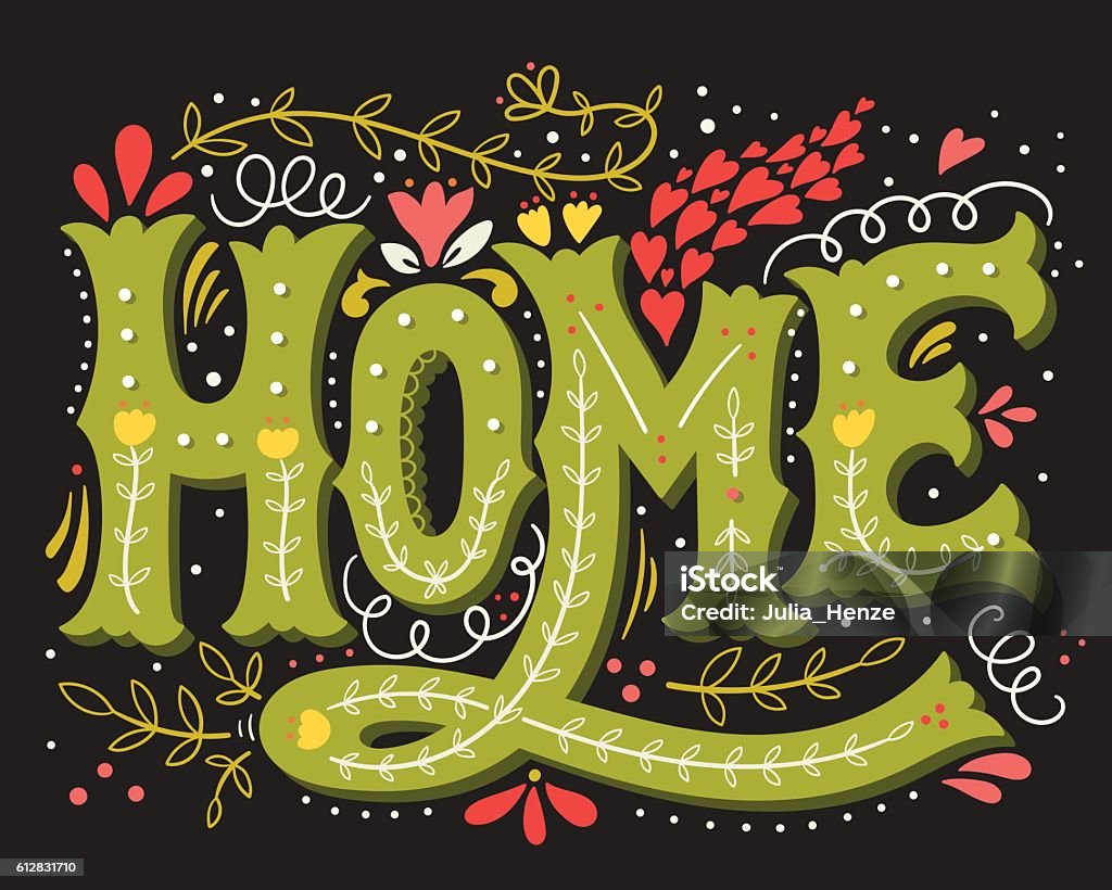 Home. Hand drawn vintage illustration with hand-lettering and de Home. Hand drawn vintage illustration with hand-lettering and decoration elements. This illustration can be used as a print on t-shirts and bags, doormats, stationary or poster. Arts Culture and Entertainment stock vector
