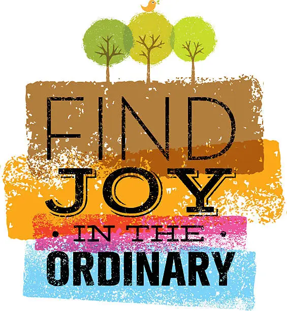 Vector illustration of Find Joy In The Ordinary Motivation Quote