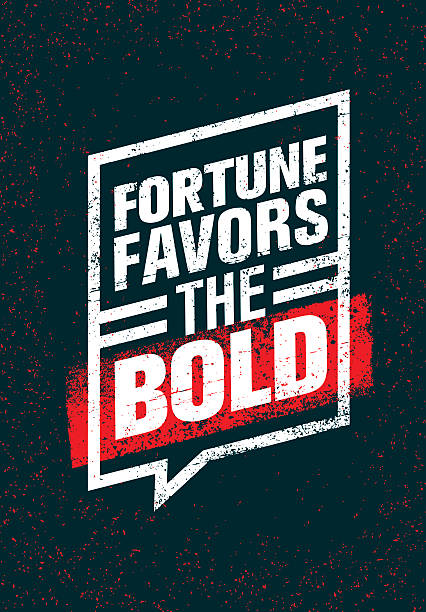 Fortune Favors The Bold Motivation Quote Vector Rough Concept Inspiring Creative Motivation Quote Poster. Vector Typography Banner Speech Bubble Design Concept On Grunge Rough Stained Background courage stock illustrations