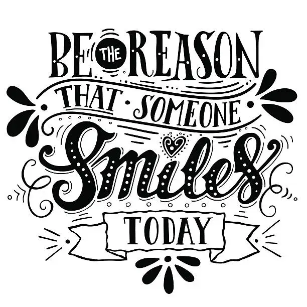 Vector illustration of Be the reason that someone smiles today