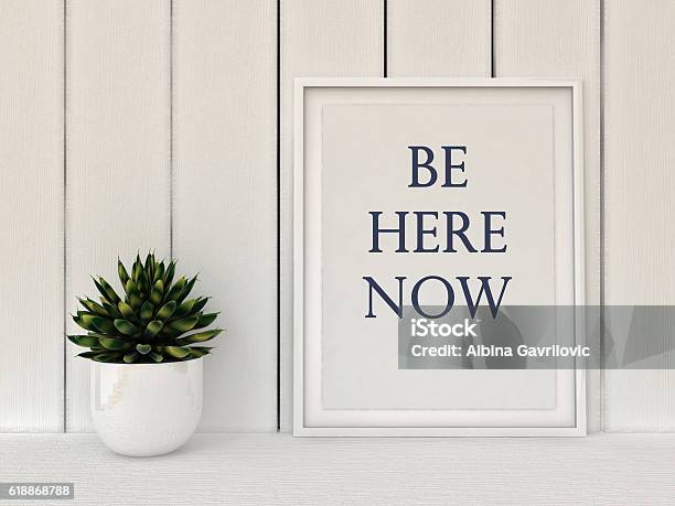 Slow Living Concept Inspiration Motivation Quote Be Here Now Stock Photo - Download Image Now