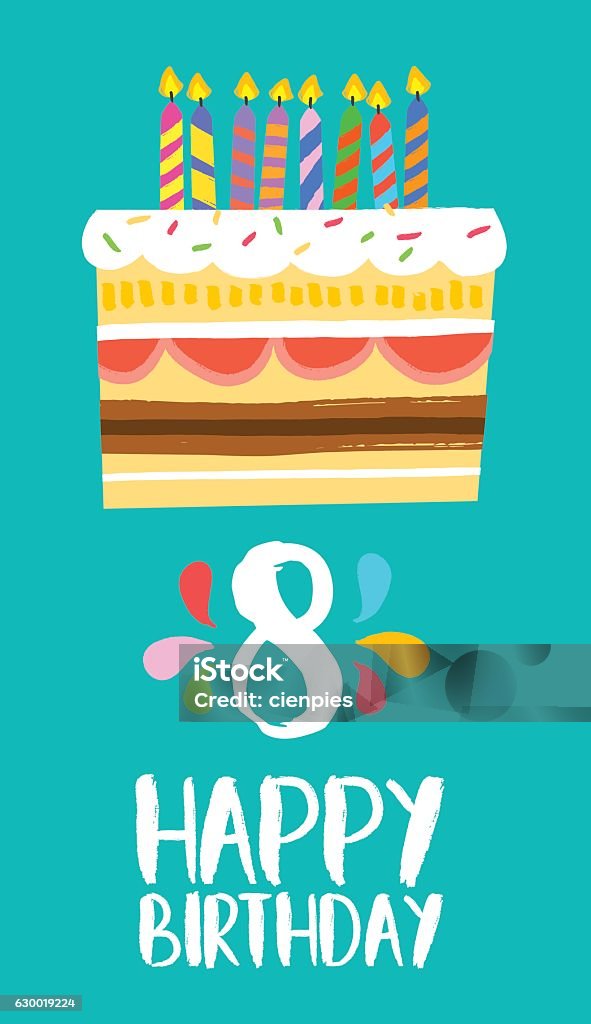 Happy Birthday cake card for 8 eight year party Happy birthday number 8, greeting card for eight years in fun art style with cake and candles. Anniversary invitation, congratulations or celebration design. EPS10 vector. Birthday Card stock vector