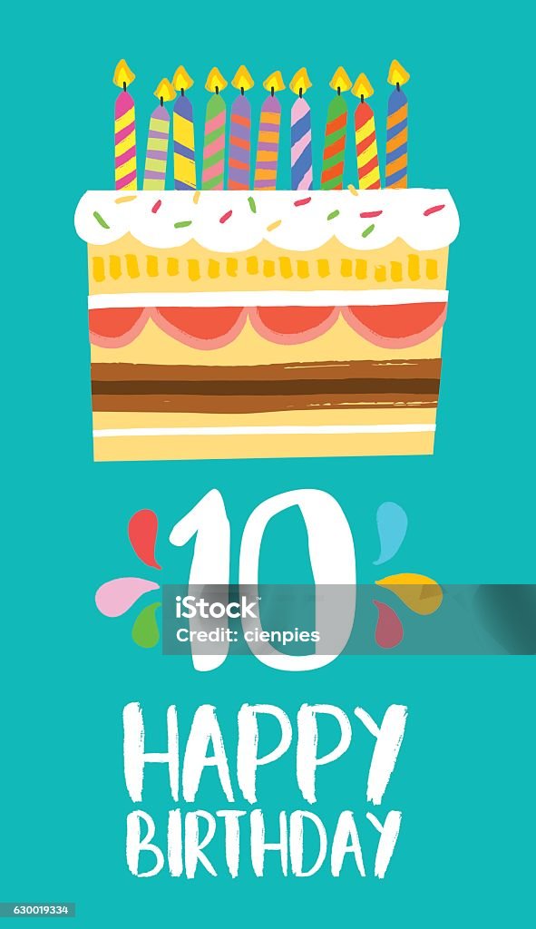 Happy Birthday cake card for 10 ten year party Happy birthday number 10, greeting card for ten years in fun art style with cake and candles. Anniversary invitation, congratulations or celebration design. EPS10 vector. Birthday Card stock vector