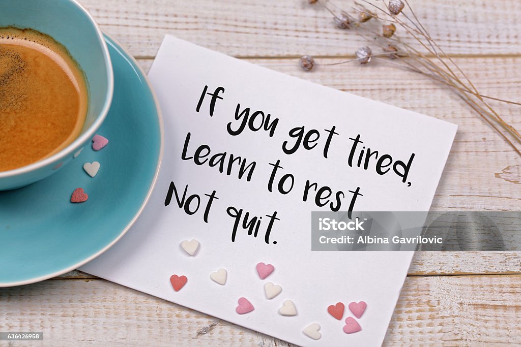 Inspiration Motivation Zitat Wenn Sie müde werden, lernen, sich auszuruhen - Lizenzfrei Motivation Stock-Foto