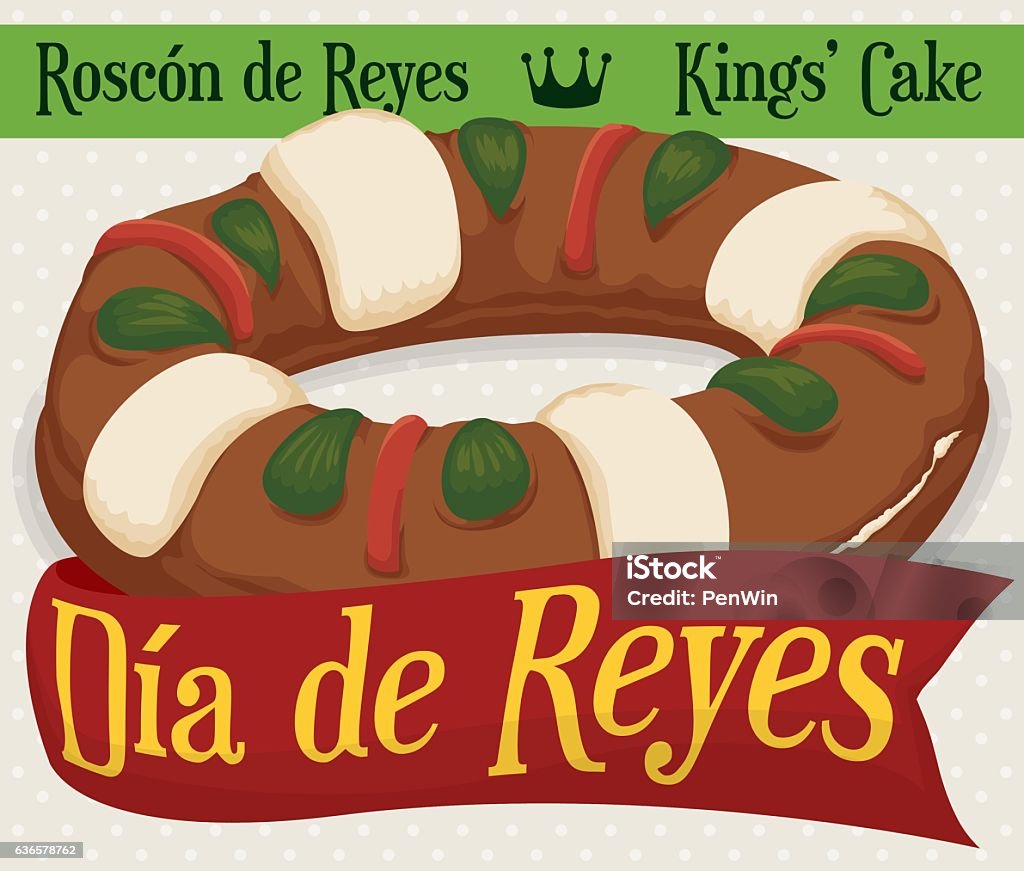 Delicious 'Roscon de Reyes' with Greeting Ribbon for Epiphany Holidays Poster with a delicious doughnut for Epiphany or in Spanish, Roscon de Reyes (Kings' Cake) with greeting ribbons around it. Rosca De Reyes stock vector