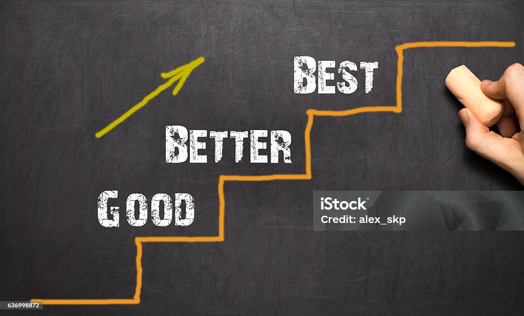 Good - Better - Best. Black bacground Good - Better - Best. On the black bacground Improvement Stock Photo