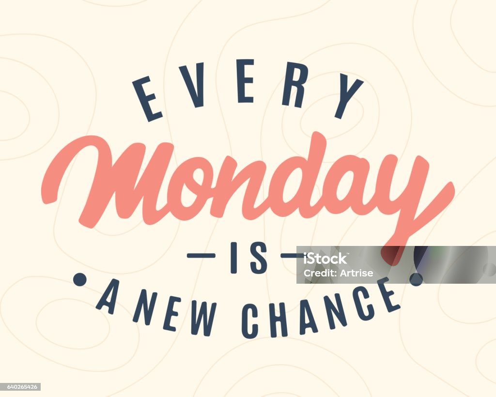Jeder Montag ist eine neue Chance - Lizenzfrei Montag Vektorgrafik