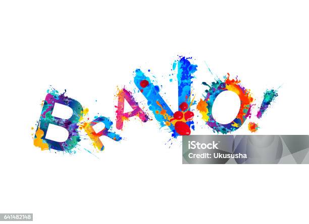 Bravo Splash Paint Vector Word Stock Photo - Download Image Now - Congratulating, Applauding, Cheering