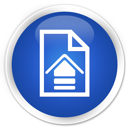Upload document icon isolated on premium blue round button abstract illustration