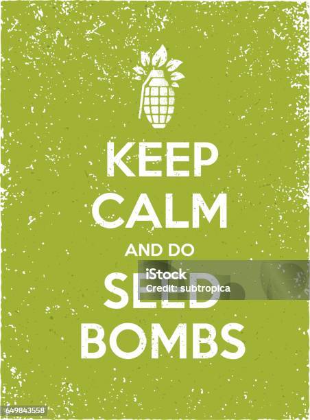 Keep Calm And Do Seed Bombs City Gardening Activity Vector Eco Poster Concept Stock Illustration - Download Image Now