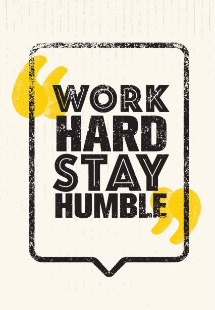 Work Hard Stay Humble Motivation Quote. Creative Vector Typography Poster Concept Work Hard Stay Humble Motivation Quote. Creative Vector Typography Poster Concept. humility stock illustrations