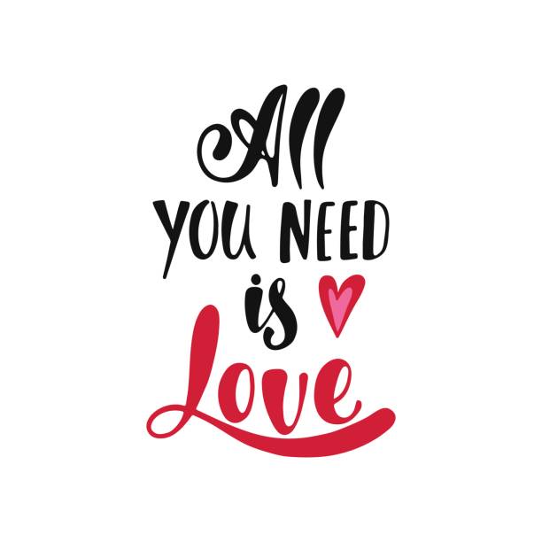 All You Need Is Love Romantic Handwritten Phrase Stock Illustration -  Download Image Now - Dependency, Love - Emotion, Art - iStock