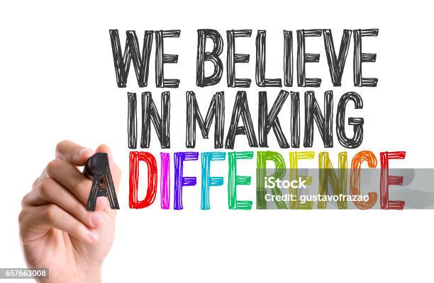 We Believe In Making A Difference Stock Photo - Download Image Now - Testimonial, Community, Quality